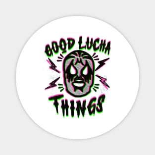 Good Lucha Things Magnet